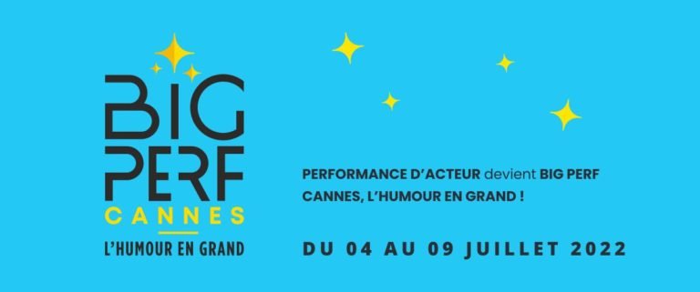 Humour : BIG PERF Cannes du 4 au 9 juillet