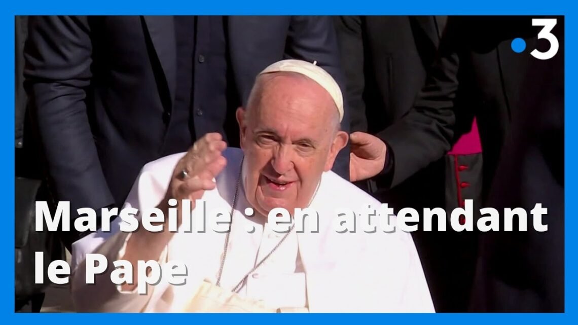 Attente de la visite du Pape François à Marseille: Un regard sur la religion Attente de la visite du Pape François à Marseille: Un regard sur la religion
