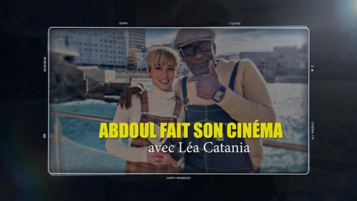 Les aventures cinématographiques de Léa Catania et Abdoul