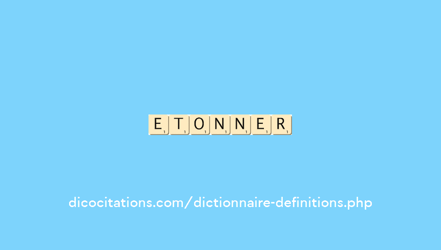 étonner ! étonner !