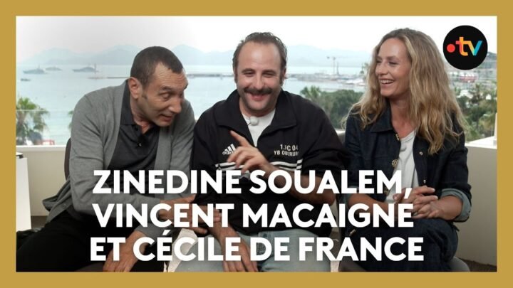 #Cannes2025. Entretien avec Cécile de France, Zinedine Soualem et Vincent Macaigne
