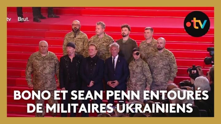 #Cannes2025. Bono, The Edge et Sean Penn avec des militaires ukrainiens sur le tapis rouge