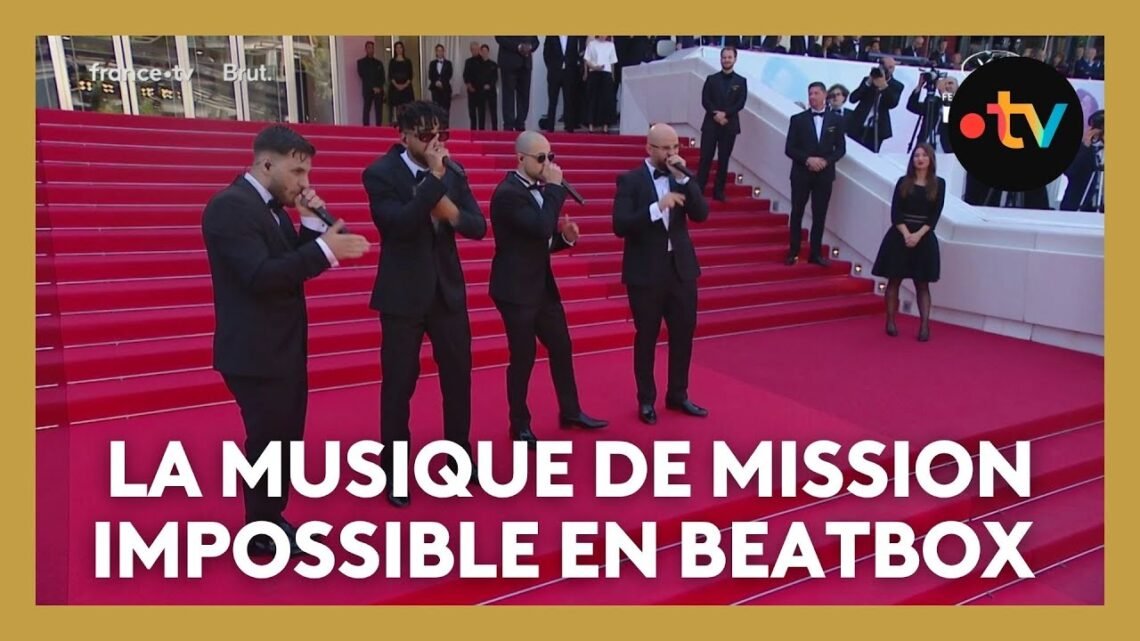 #Cannes2025. Le groupe de beatbox Berywam reprend la musique de Mission : Impossible