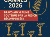 Cannes 2026 : bravo aux 6 films soutenus par la Région récompensés !