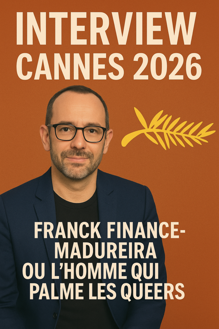 Interview. Cannes 2026. Franck Finance-Madureira ou l&rsquo;homme qui palme les queers