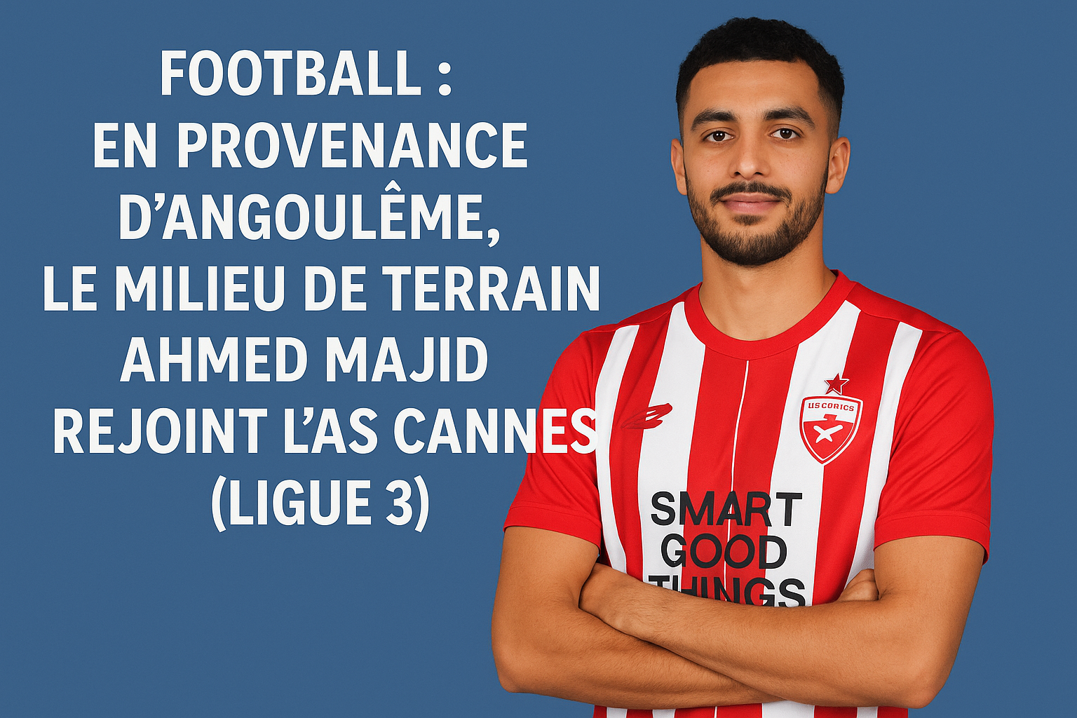Football : en provenance d’Angoulême, le milieu de terrain Ahmed Majid rejoint l’AS Cannes (Ligue 3)