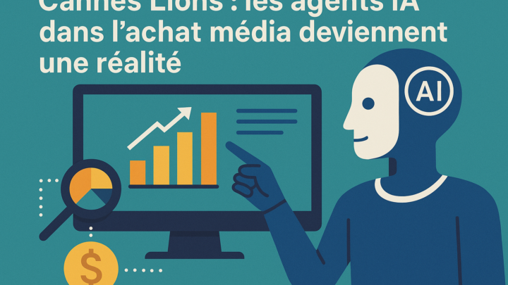 Cannes Lions : les agents IA dans l’achat média deviennent une réalité