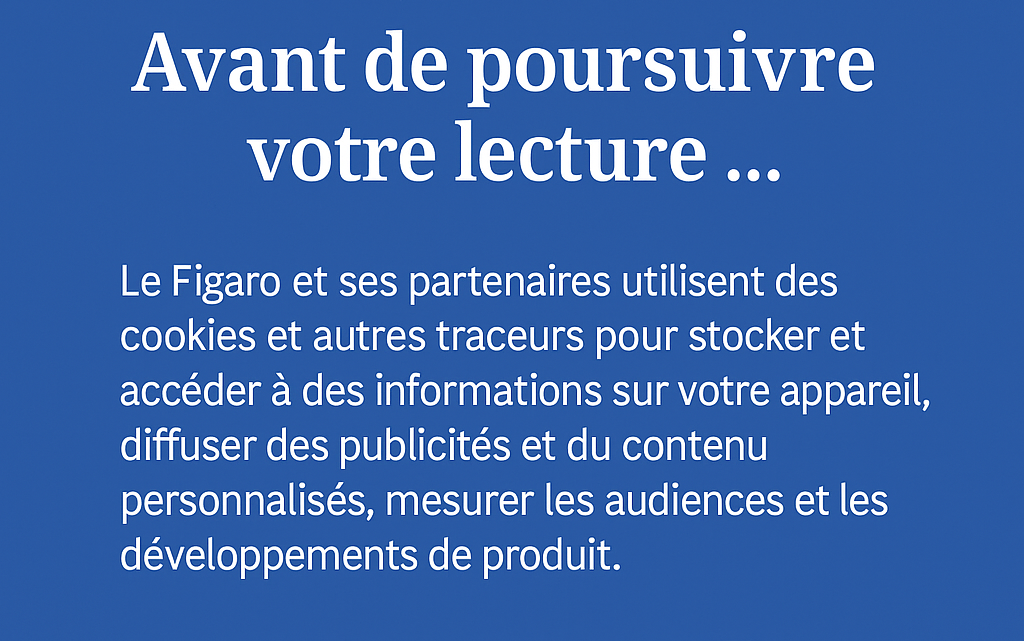 Le Figaro – Avant de poursuivre votre lecture …