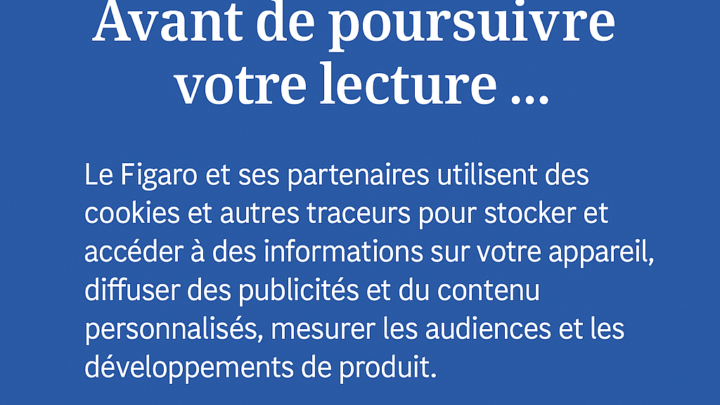 Le Figaro – Avant de poursuivre votre lecture …