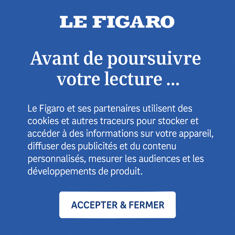 Le Figaro – Avant de poursuivre votre lecture …