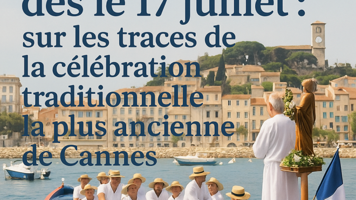 Fête de la Saint-Cassien dès le 17 juillet : sur les traces de la célébration traditionnelle la plus ancienne de Cannes