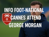 Info Foot-National : Cannes attend George Morgan