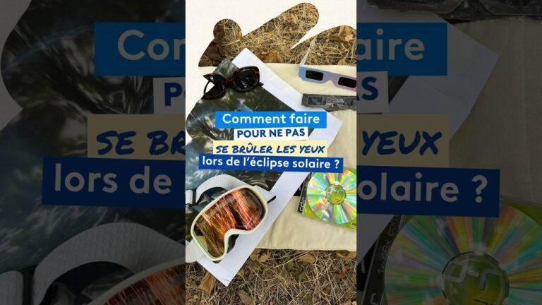 Comment faire pour ne pas se brûler les yeux lors de l’éclipse solaire ?