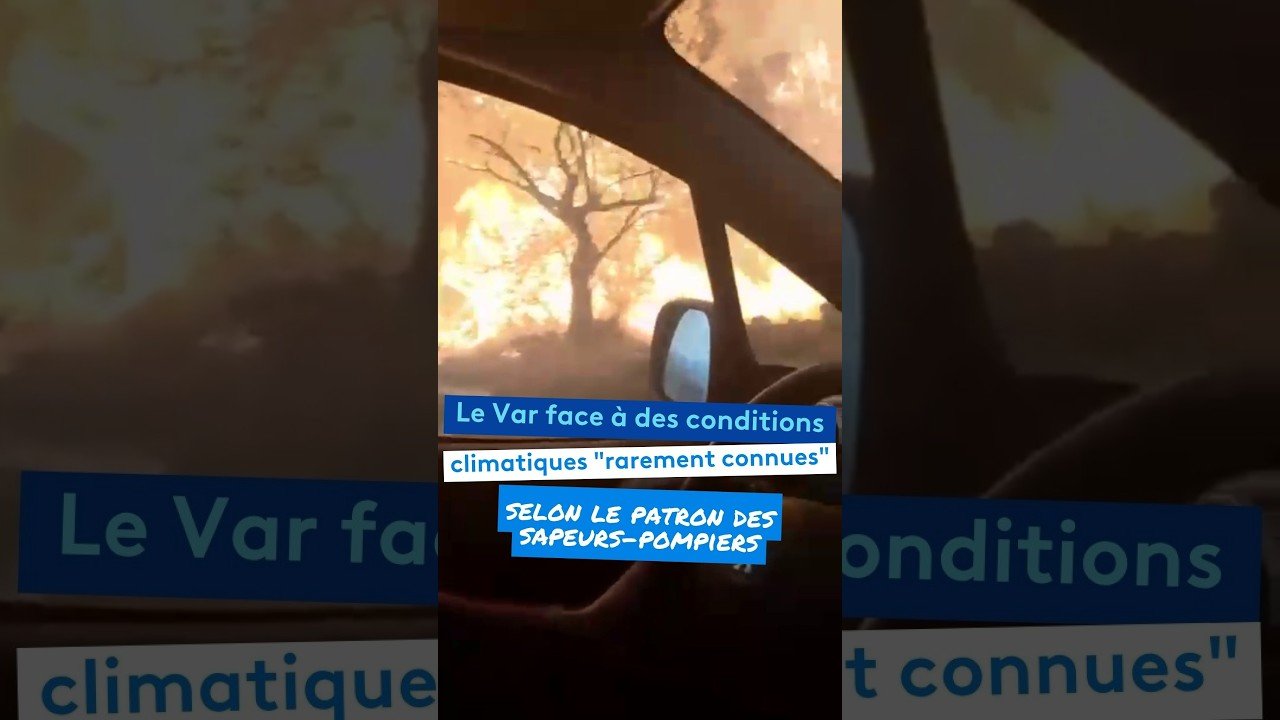 Le Var face à des conditions climatiques « rarement connues » selon le patron  des sapeurs-pompiers