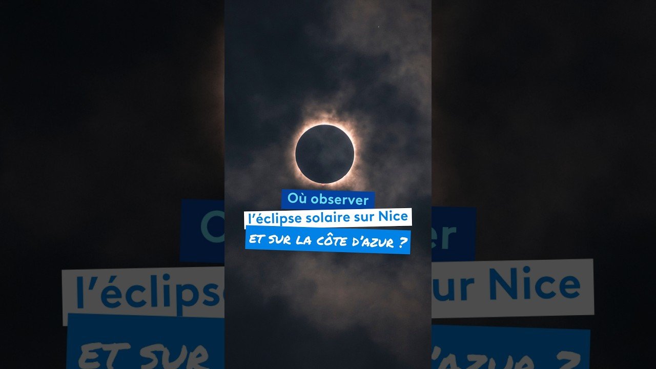 Où observer l’éclipse solaire à Nice et sur la Côte d’Azur ?