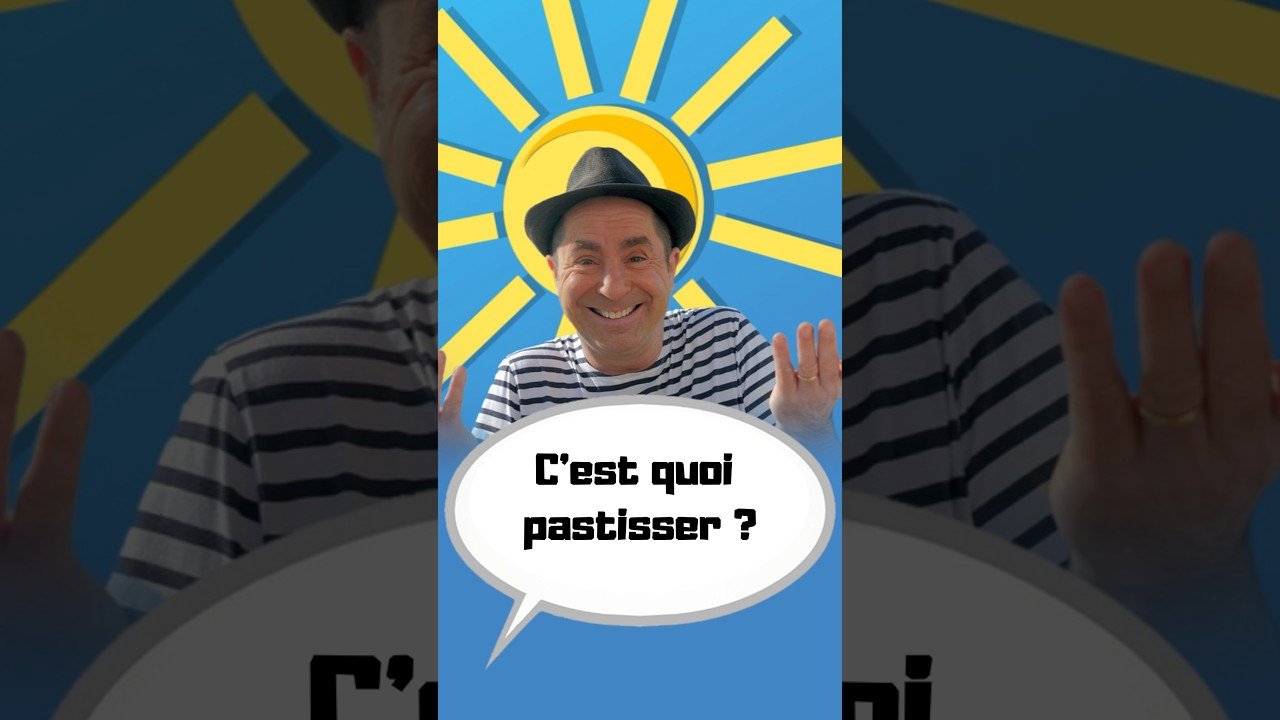Parlez-vous le sud ? Que veut dire « pastisser » ? #parlezvouslesud