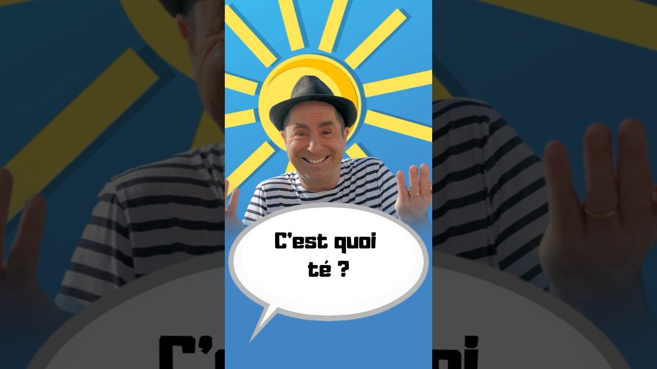 Parlez-vous le sud ? Que veut dire « té » ? #parlezvouslesud