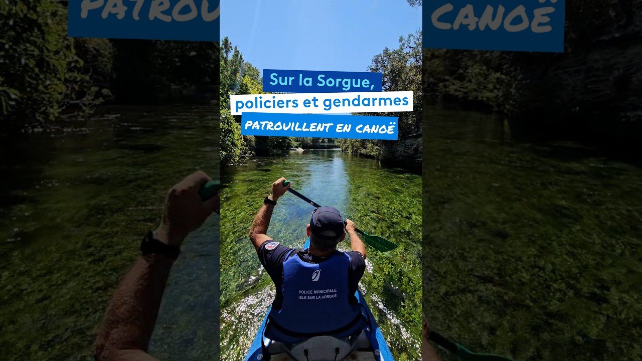 Sur la Sorgue, policiers et gendarmes patrouillent en canoë