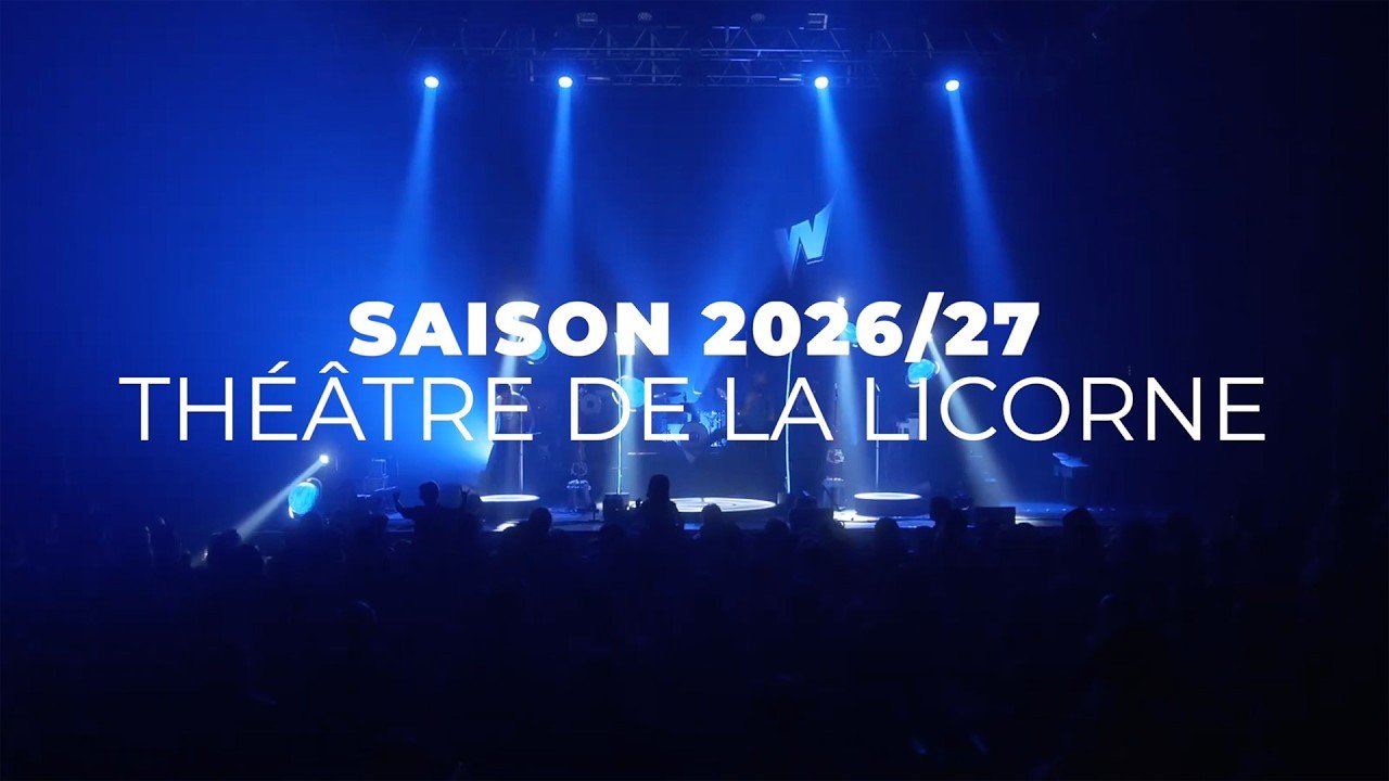 Saison du Théâtre de la Licorne 2026/27 – Le teaser