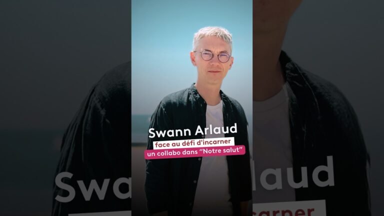 Swann Arlaud face au défi d&rsquo;incarner un collabo pour « Notre salut »