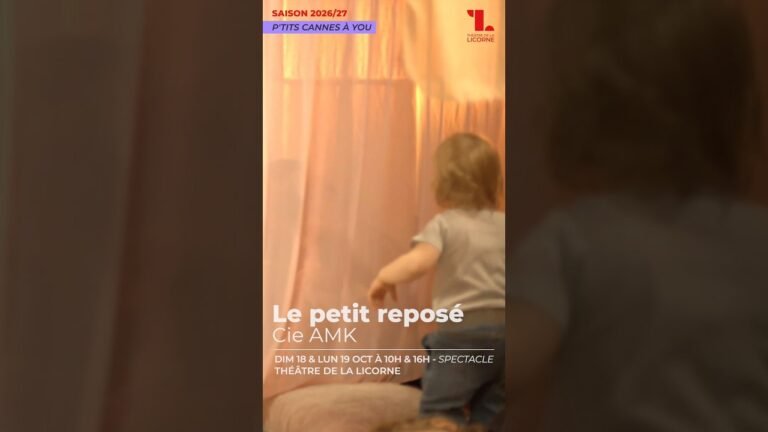 Le petit reposé – 18 et19 octobre 2026 | Théâtre de la Licorne à Cannes | CannesWebTV