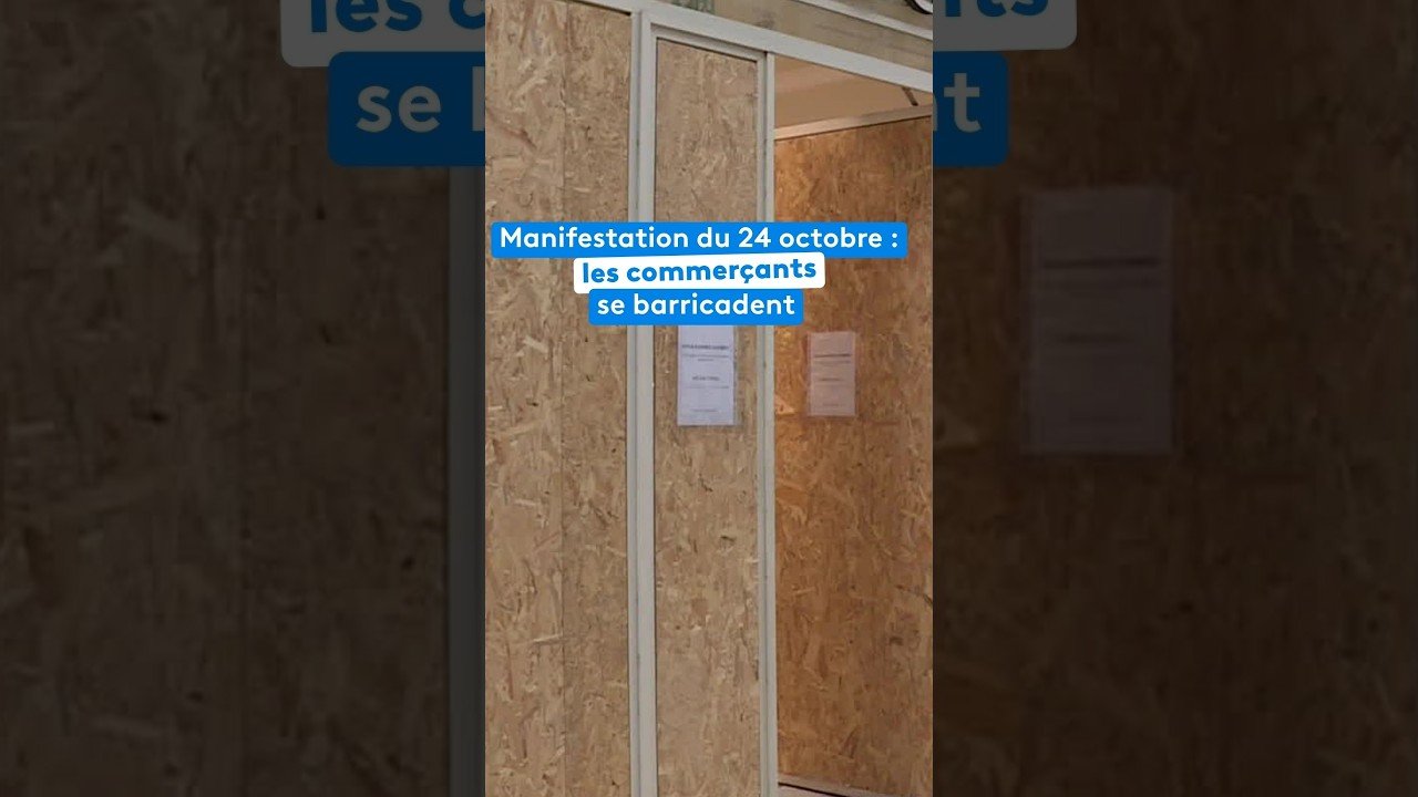 Les commerçants se barricadent pour le 24 octobre