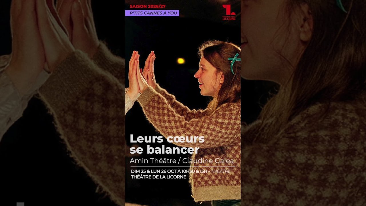 Leurs cœurs se balancer – 25 et 26 octobre 2026 | Théâtre de la Licorne à Cannes | CannesWebTV