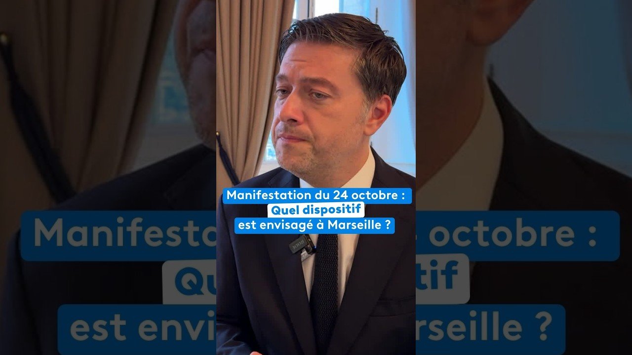 Manifestation du 24 octobre : Quel dispositif est envisagé à Marseille ?