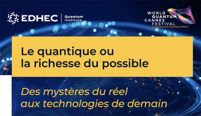 Tech – L’EDHEC Quantum Institute veut démocratiser la physique quantique à Cannes